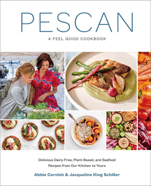 Pescan (A Feel Good Cookbook) by Abbie Cornish, Jacqueline King Schiller, 9781419734670