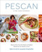 Pescan (A Feel Good Cookbook) by Abbie Cornish, Jacqueline King Schiller, 9781419734670