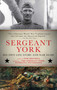 Sergeant York (His Own Life Story and War Diary) by Alvin York, 9781631582820