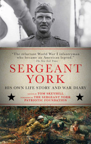 Sergeant York (His Own Life Story and War Diary) by Alvin York, 9781631582820