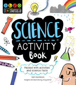 STEM Starters for Kids Science Activity Book (Packed with Activities and Science Facts) by Sam Hutchinson, Vicky Barker, 9781631581922