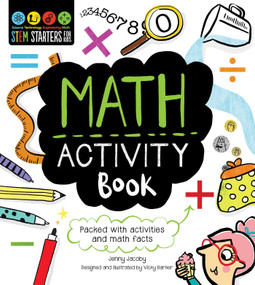 STEM Starters for Kids Math Activity Book (Packed with Activities and Math Facts) by Jenny Jacoby, Vicky Barker, 9781631581939