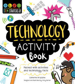 STEM Starters for Kids Technology Activity Book (Packed with Activities and Technology Facts) by Catherine Bruzzone, Vicky Barker, 9781631581953