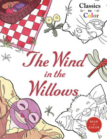 Classics to Color: The Wind in the Willows by Racehorse Publishing, Kenneth Grahame, 9781631581144