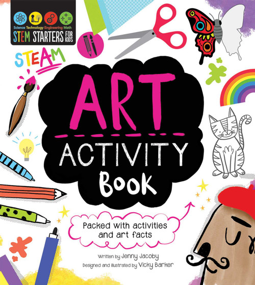 STEM Starters For Kids Art Activity Book (Packed with activities and Art facts) by Jenny Jacoby, Vicky Barker, 9781631582660