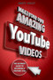 Make Your Own Amazing YouTube Videos (Learn How to Film, Edit, and Upload Quality Videos to YouTube) by Brett Juilly, 9781631582028