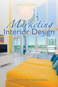 Marketing Interior Design, Second Edition by Lloyd Princeton, 9781621532545
