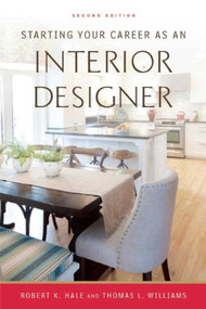 Starting Your Career as an Interior Designer - 9781621535102 by Robert K. Hale, Thomas L. Williams, 9781621535102