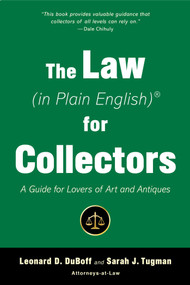 The Law (in Plain English) for Collectors (A Guide for Lovers of Art and Antiques) by Leonard D. DuBoff, Sarah J. Tugman, 9781621536680