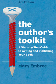 The Author's Toolkit (A Step-by-Step Guide to Writing and Publishing Your Book) by Mary Embree, 9781621534822