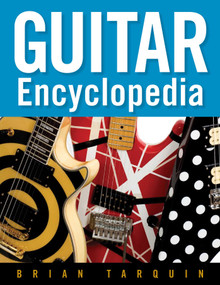 Guitar Encyclopedia by Brian Tarquin, 9781621534068
