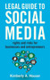 Legal Guide to Social Media (Rights and Risks for Businesses and Entrepreneurs) by Kimberly A. Houser, 9781621532675