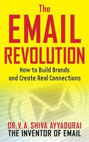 The Email Revolution (Unleashing the Power to Connect) by V. A. Shiva Ayyadurai, Leslie P. Michelson, 9781621532637
