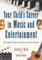 Your Child's Career in Music and Entertainment (The Prudent Parent's Guide from Start to Stardom) by Steven C. Beer, Kathryne Badura, 9781621534808