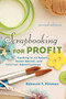 Scrapbooking for Profit (Cashing in on Retail, Home-Based, and Internet Opportunities) by Rebecca F. Pittman, 9781621532699