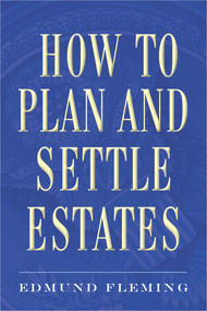 How to Plan and Settle Estates by Edmund Fleming, 9781621533948