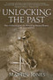 Unlocking the Past (How Archaeologists Are Rewriting Human History with Ancient DNA) by Martin Jones, 9781628724479