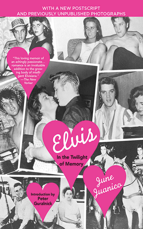 Elvis (In the Twilight of Memory) by June Juanico, Peter Guralnick, 9781611454161