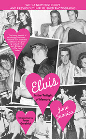 Elvis (In the Twilight of Memory) by June Juanico, Peter Guralnick, 9781611454161