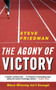 The Agony of Victory (When Winning Isn't Enough) by Steve Friedman, 9781611454925