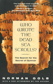 Who Wrote the Dead Sea Scrolls, Second Edition (The Search for the Secret of Qumran) by Norman Golb, 9781611453416