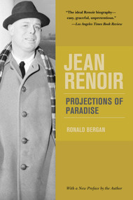 Jean Renoir (Projections of Paradise) by Ronald Bergan, 9781628725704