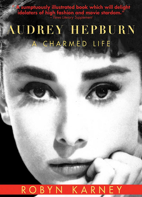 Audrey Hepburn (A Charmed Life) - 9781611455151 by Robyn Karney, 9781611455151
