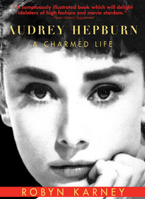 Audrey Hepburn (A Charmed Life) - 9781611455151 by Robyn Karney, 9781611455151