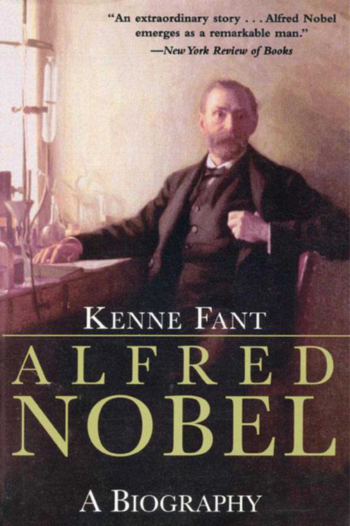 Alfred Nobel (A Biography) by Kenne Fant, Marianne Ruuth, 9781628723267