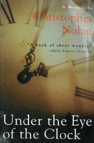 Under the Eye of the Clock (A Memoir) by Christopher Nolan, 9781611458145