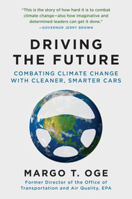 Driving the Future (Combating Climate Change with Cleaner, Smarter Cars) - 9781628726916 by Margo T. Oge, Fred Krupp, 9781628726916