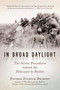 In Broad Daylight (The Secret Procedures behind the Holocaust by Bullets) by Father Patrick Desbois, Andrej Umansky, 9781628728576