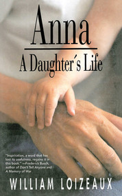 Anna (A Daughter's Life) by William Loizeaux, 9781611456875