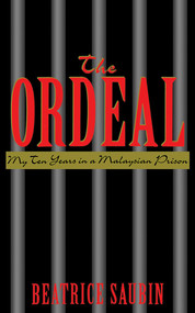 The Ordeal (My Ten Years in a Malaysian Prison) by Beatrice Saubin, 9781611457261