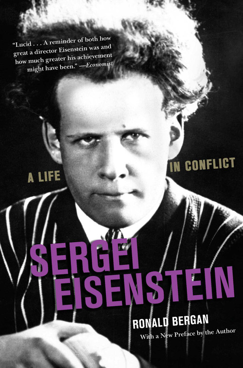 Sergei Eisenstein (A Life in Conflict) by Ronald Bergan, 9781628725773