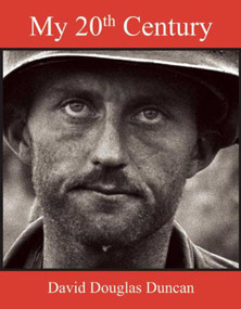 My 20th Century by David Douglas Duncan, 9781628725612
