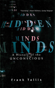 Hidden Minds (A History of the Unconscious) by F. R. Tallis, 9781611455052