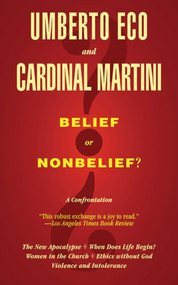 Belief or Nonbelief? (A Confrontation) by Umberto Eco, Carlo Maria Martini, Minna Proctor, Harvey Cox, 9781611456899
