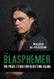 The Blasphemer (The Price I Paid for Rejecting Islam) by Waleed Al-Husseini, 9781628726756