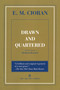 Drawn and Quartered by E. M. Cioran, Richard Howard, Eugene Thacker, 9781611456967