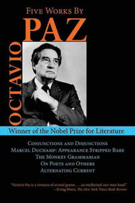 Five Works by Octavio Paz by Octavio Paz, Helen R. Lane, Donald Gardner, Rachel Phillips, 9781611453119