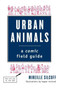 Urban Animals (A Comic Field Guide) by Mireille Silcoff, 9781611454130