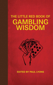 The Little Red Book of Gambling Wisdom by Paul Lyons, 9781616083922