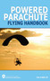 Powered Parachute Flying Handbook (FAA-H-8083-29) by Federal Aviation Administration, 9781616081782