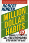 Million Dollar Habits (10 Simple Steps to Getting Everything You Want in) by Robert Ringer, 9781626363984