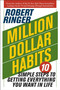 Million Dollar Habits (10 Simple Steps to Getting Everything You Want in) by Robert Ringer, 9781626363984