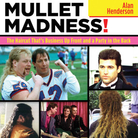 Mullet Madness! (The Haircut That's Business Up Front and a Party in the Back) - 9781616088606 by Alan Henderson, 9781616088606