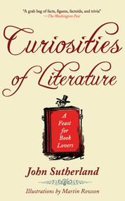 Curiosities of Literature (A Feast for Book Lovers) - 9781616080747 by John Sutherland, Martin Rowson, 9781616080747