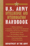 U.S. Army Intelligence and Interrogation Handbook by Department of the Army, 9781626360983