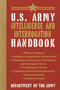 U.S. Army Intelligence and Interrogation Handbook by Department of the Army, 9781626360983